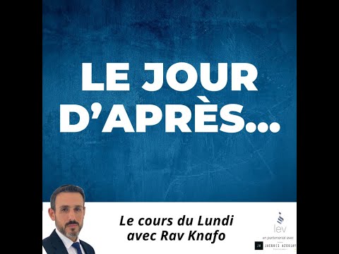 Le jour d'après... Rav Daniel Knafo