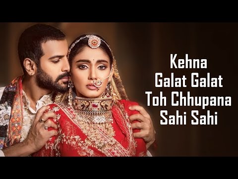 Kehna Galat Galat (LYRICS) - Jyoti Nooran | Shubhangi L | Aaradhna S | Kunaal Vermaa | Javed-Mohsin
