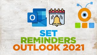 How to Set Reminders in Outlook 2021