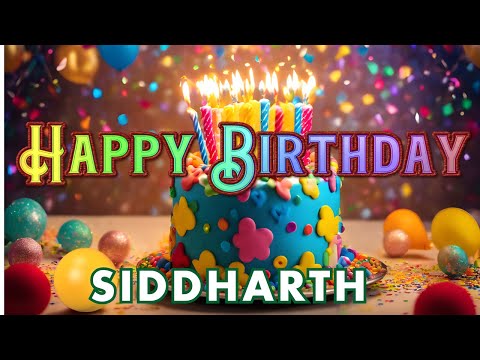 Happy Birthday Siddharth, Birthday Wishes, Birthday Song, hbd