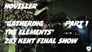 Noveller - Gathering the Elements @ 285 Kent Ave Part 1 (Final Shows)