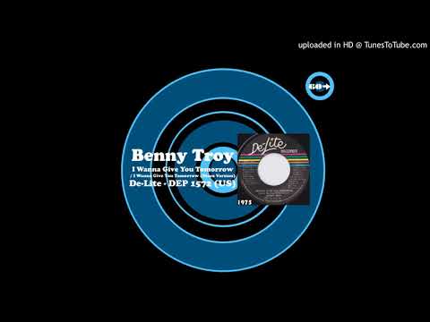 Benny Troy - I Wanna Give You Tomorrow (Disco Version)
