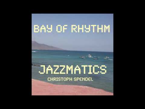 Christoph Spendel Jazzmatics - Bay Of Rhythm