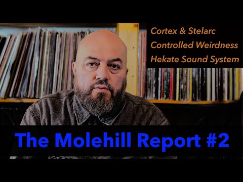 The Molehill Report #2 - Controlled Weirdness Pt. 1; Cortex digital release on Praxis