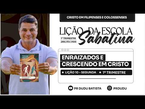 Lição da  Escola Sabatina ADULTOS , Segunda 02/03/26  "Enraizado e crescendo em Cristo" com Pr Dudu.