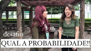 CHALLENGE &quot;QUAL A PROBABILIDADE?!&quot;
