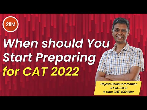 When should you start preparing for CAT 2022 | CAT 2022 preparation plan | 2IIM Online CAT Coaching