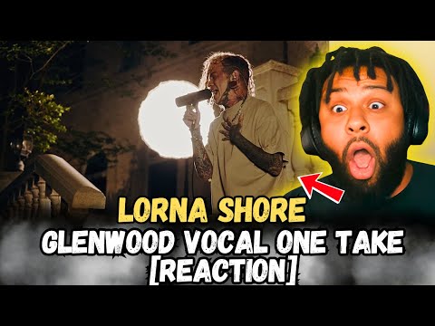 Glenwood – Lorna Shore VOCAL ONE TAKE [REACTION] | This Dude’s RANGE Is INSANE!! 🔥🤯
