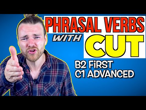 KEY PHRASAL VERBS with CUT for the Cambridge B2 First and C1 Advanced Exam!