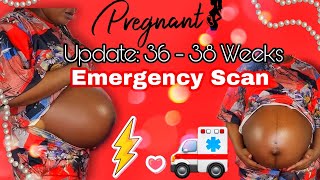 Weeks 36-38 PREGNANCY Update | Emergency Scan + Hemorrhoid 😭😢