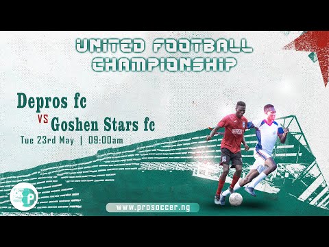 DEPROS FC VS GOSHEN STARS FC - UNITED FOOTBALL CHAMPIONSHIP