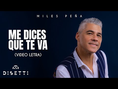 Miles Peña - Me Dices Que Te Vas (Lyric Video)