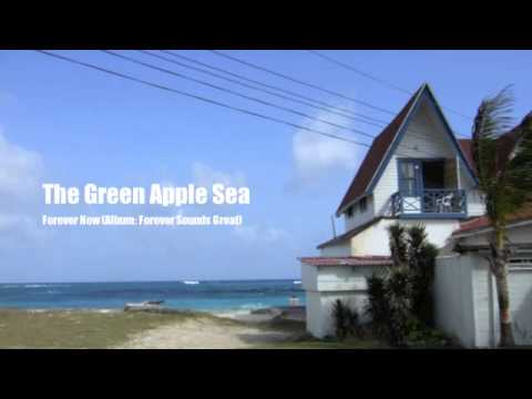 The Green Apple Sea - Forever Now (2007)