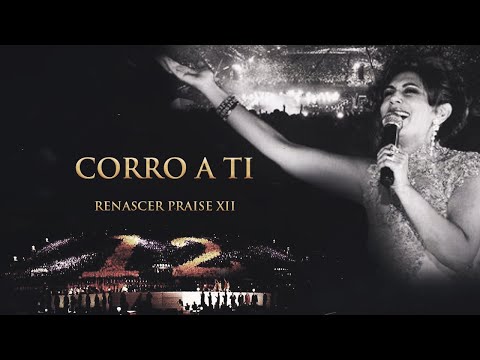 Renascer Praise 12 - Corro a Ti (Ao Vivo)