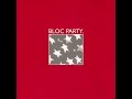 Bloc Party EP - 02 - Staying Fat