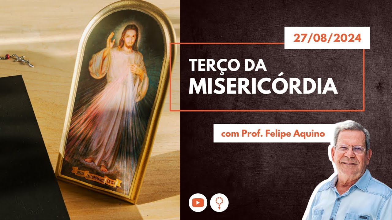 TERÇO DA MISERICÓRDIA - 27.08.2024 - DIA DE SANTA MÔNICA