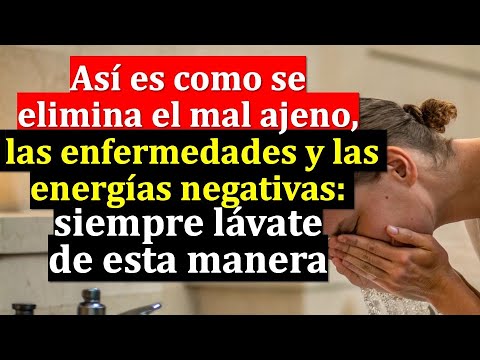 Así se elimina el mal ajeno, las enfermedades y las energías negativas Lávate siempre de esta manera