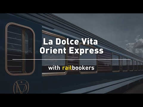 Railbookers Presents: La Dolce Vita Orient Express