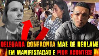 FRANK EXPÕE DELEGADA... IRMÃ DE DEOLANE SE REVOLTA SOBRE MANIFESTAÇÃO...