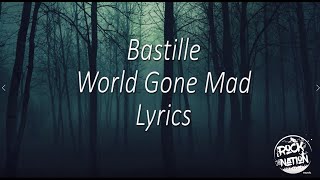 Bastille World - Gone Mad (Lyrics Video)