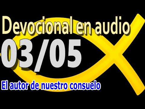 Devocional en audio 03/05 - El autor de nuestro consuelo