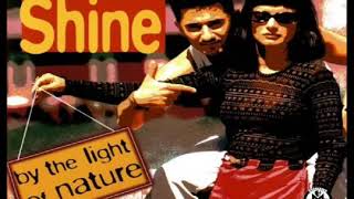 ► Shine   By The Light Of Nature ♫ ℗1996