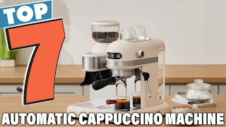 Top 7 Automatic Cappuccino Machines for Perfect Brews Every Time