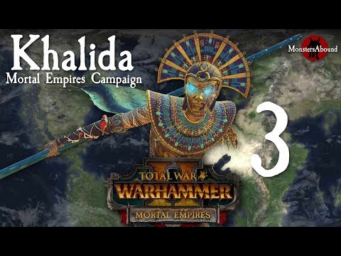 Total War: Warhammer 2 Mortal Empires - Khalida Campaign #3