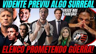 VIDENTE PREVIU FUTURO SURREAL PRO VASCO! ELENCO DO VASCO PROMETE GUERRA CONTRA O FLAMENGO!