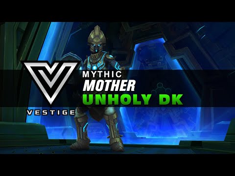 Uldir Mythic MOTHER - Unholy DK POV