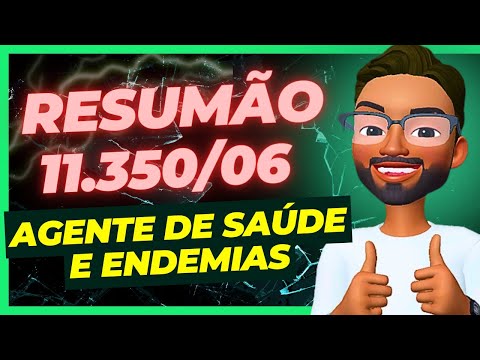 RESUMO LEI 11.350/06: Agente de Saúde e Endemias