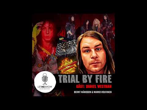 Trial by fire: Daniel Westman