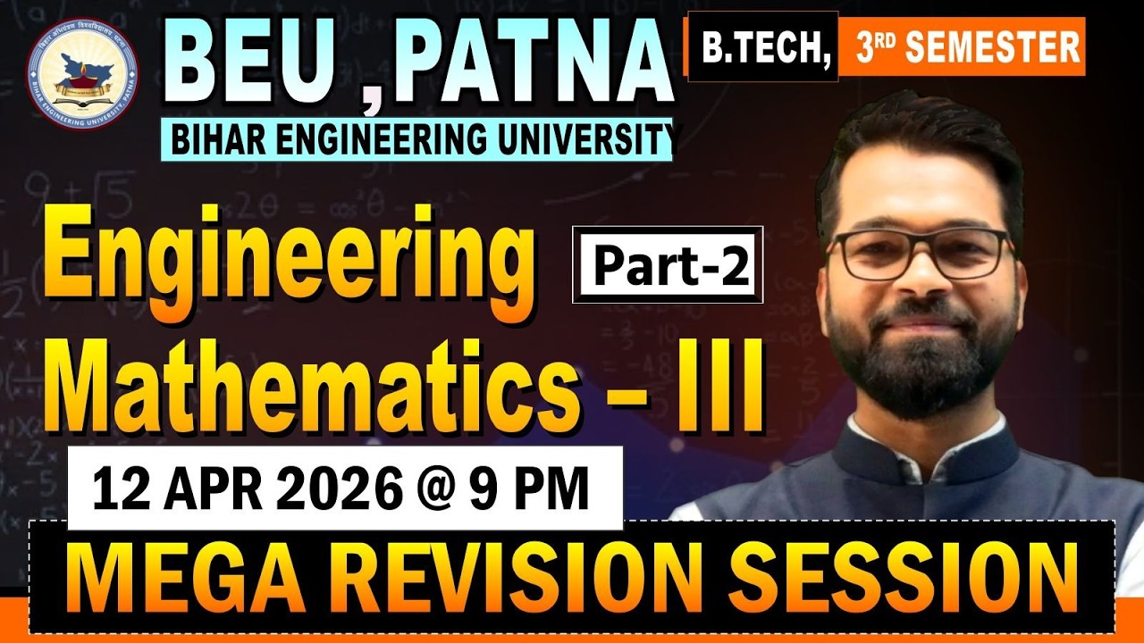 Engineering Mathematics - III | Mega Revision Session | B.tech 3rd Semester | BEU Patna #beu #bihar