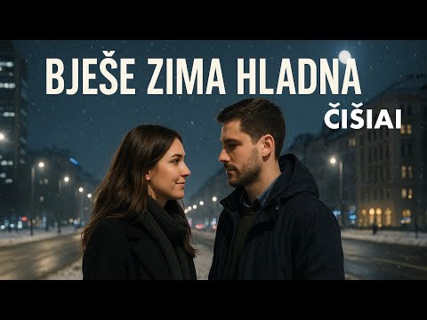 ČIŠIAI - Bješe zima hladna