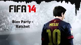 (FIFA14) Bloc Party - Ratchet