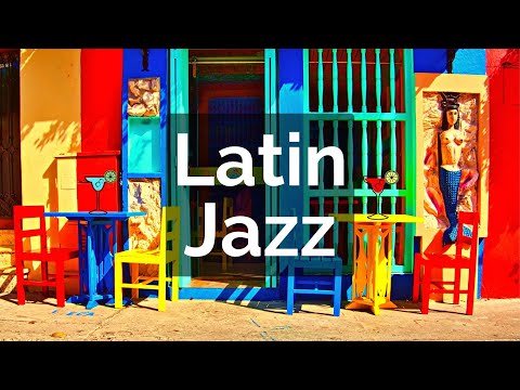 Happy Latin Jazz Music - Best of Latin Jazz Instrumental for Latin Jazz Dance