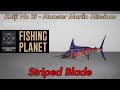 Fishing Planet Striped Blade Monster Mission Guide