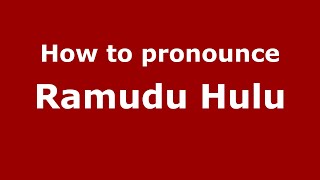 How to pronounce Ramudu Hulu