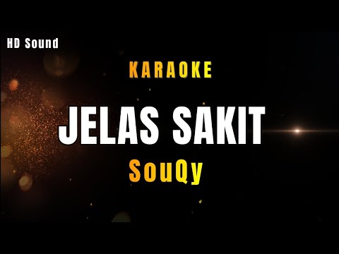 JELAS SAKIT _SouQy (karaoke hd sound)