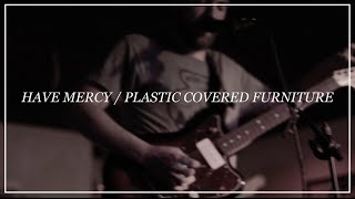 Have Mercy // Plastic Covered Furniture