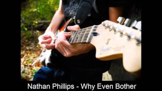 Nathan J - Why Even Bother (2017 original song)