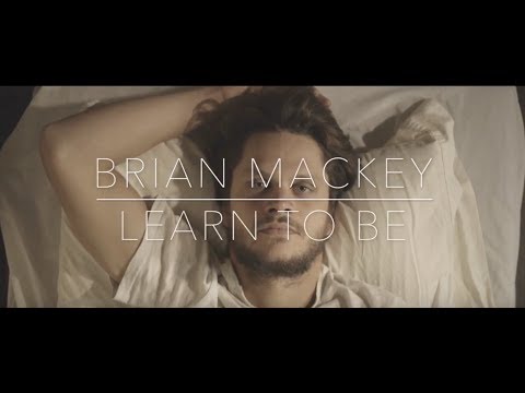 Learn to Be - (Official Music Video) Brian Mackey