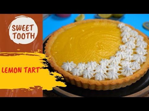 How to Make Lemon Tart | Sweet Tooth
