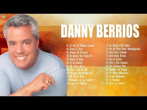 2 HORAS CON LO MEJOR DE DANNY BERRIOS EN ADORACIÓN - DANNY BERRIOS SUS MEJORES ÉXITOS