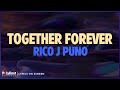 Rico J Puno - Together Forever (Lyrics On Screen)