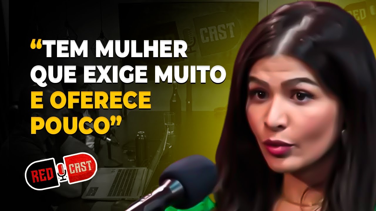 MUITAS MULHERES TEM EXIGÊNCIAS IRREALISTAS HOJE EM DIA | LARISSA ALENCAR | REDCAST