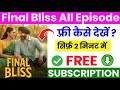 Final Bliss Full Episode How To Watch Final Bliss All Episode Final Bliss All Episode Kaise Dekhe