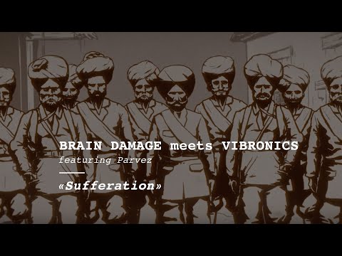 Brain Damage meets Vibronics feat. Parvez - Sufferation ( official music video )