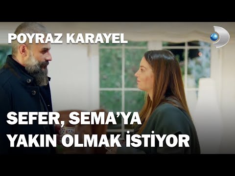 Sefer, Sema'ya Yakın Olmak İstiyor! - Poyraz Karayel 39.Bölüm