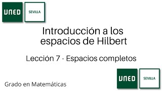 Lección 7 - Espacios completos y de Hilbert | Espacios de Hilbert | UNED
